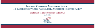 Banner image for Memphis Shelby County Schools Internal Controls Assessment Report, IT Cybersecurity Risk Assessment, and Interim Forensic Audit