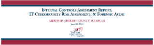 Banner image for Memphis Shelby County Schools Internal Controls Assessment Report, IT Cybersecurity Risk Assessment, and Forensic Audit